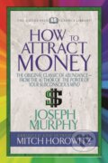 Kniha: How to Attract Money (Condensed Classics) (Dr. Joseph Murphy a Mitch Horowitz). G&D Media, 2018