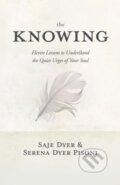Kniha: The Knowing (Saje Dyer a Serena Dyer Pisoni). Sounds True, 2021