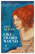 Kniha: Like a Sword Wound (Ahmet Altan). Europa Editions, 2018