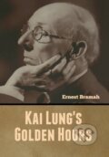 Kniha: Kai Lung's Golden Hours (Ernest Bramah). Bibliotech, 2020