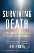 Kniha: Surviving Death (Leslie Kean). Three Rivers Press, 2018
