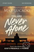 Kniha: You Are Never Alone Study Guide (Max Lucado). HarperCollins, 2020