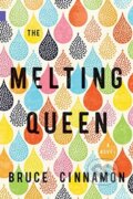 Kniha: Melting Queen, The (Bruce Cinnamon). , 2019