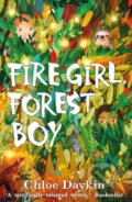 Kniha: Fire Girl, Forest Boy (Chloe Daykin). Faber and Faber, 2019