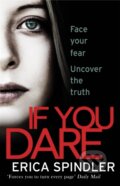 Kniha: If You Dare (Erica Spindler). Sphere, 2017