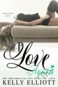 Kniha: Love Again (Kelly Elliott). Piatkus, 2018