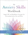 Kniha: The Anxiety Skills Workbook (Stefan G. Hofmann). New Harbinger Publications, 2020