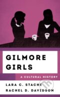 Kniha: Gilmore Girls (Lara C. Stache a Rachel Davidson). Rowman & Littlefield, 2019