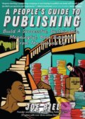 Kniha: A People's Guide to Publishing (Joe Biel). Microcosm Publishing, 2018