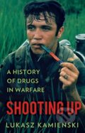 Kniha: Shooting Up (Lukasz Kamienski). C Hurst & Co Publishers, 2017