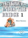 Kniha: Arakawa Under the Bridge, 1 (Hikaru Nakamura). Vertical, 2017