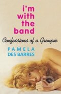 Kniha: I'm with the Band (Pamela Des Barres). Omnibus Press, 2017