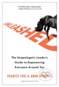 Kniha: Unleashed (Anne Morriss a Frances Frei). Harvard Business Review Press, 2020