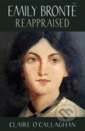 Kniha: Emily Bronte Reappraised (Claire O'Callaghan). Saraband, 2018
