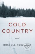 Kniha: Cold Country (Russell Rowland). Dzanc Books, 2019
