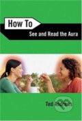 Kniha: How to See and Read the Aura (Ted Andrews). Llewellyn Publications, 2018