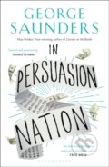 Kniha: In Persuasion Nation (George Saunders). Bloomsbury, 2017