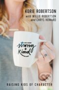 Kniha: Strong and Kind (Korie Robertson). Thomas Nelson Publishers, 2017