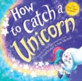 Kniha: How to Catch a Unicorn (Adam Wallace). , 2019