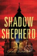 Kniha: Shadow Shepherd (Chad Zunker). Thomas & Mercer, 2017