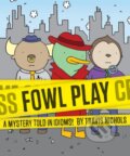 Kniha: Fowl Play (Travis Nichols). Chronicle Books, 2017