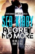 Kniha: Regret No More (Seb Kirby). Canelo, 2020