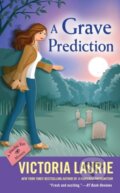 Kniha: A Grave Prediction (Victoria Laurie). , 2017