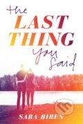 Kniha: Last Thing You Said (Sara Biren). Amulet Books, 2017
