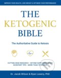 Kniha: Ketogenic Bible (Jacob Wilson a Ryan Lowery). , 2017