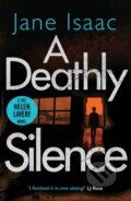 Kniha: A Deathly Silence (Jane Isaac). Legend Press Ltd, 2019