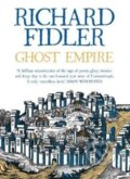 Kniha: Ghost Empire (Richard Fidler). ABC Books, 2017