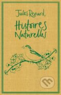 Kniha: Histoires Naturelles (Jules Renard). Alma Classics, 2017