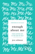 Kniha: Enough about Me (Jen Oshman). Crossway Books, 2020