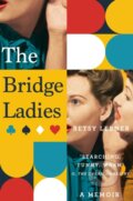Kniha: The Bridge Ladies (Betsy Lerner). Pan Books, 2017