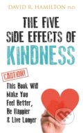 Kniha: The Five Side Effects of Kindness (Dr David R. a PhD Hamilton). Hay House, 2017