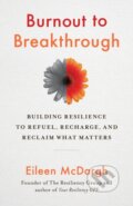Kniha: Burnout to Breakthrough (Eileen McDargh). Berrett-Koehler Publishers, 2020