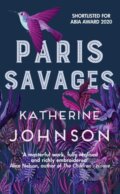 Kniha: Paris Savages (Katherine Johnson). Allison & Busby, 2020