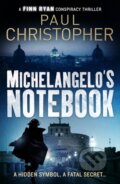 Kniha: Michelangelo's Notebook (Paul Christopher). Canelo, 2019