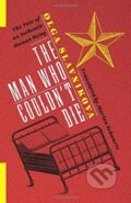 Kniha: The Man Who Couldn't Die (Olga Slavnikova). Columbia University Press, 2019