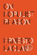 Kniha: On Populist Reason (Ernesto Laclau). Verso, 2018