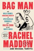 Kniha: Bag Man (Michael Yarvitz a Rachel Maddow). , 2020