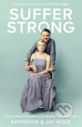 Kniha: Suffer Strong (Jay Wolf a Katherine Wolf). Thomas Nelson Publishers, 2020