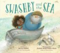 Kniha: Swashby and the Sea (Beth Ferry). Clarion Books, 2020