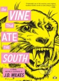 Kniha: The Vine That Ate the South (J.D. Wilkes). , 2017