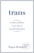 Kniha: Trans (Rogers Brubaker). Princeton University Press, 2018