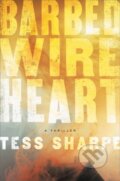 Kniha: Barbed Wire Heart (Tess Sharpe). Grand Central Publishing, 2019