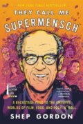 Kniha: They Call Me Supermensch (Shep Gordon). HarperCollins, 2018