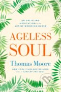 Kniha: Ageless Soul (Thomas Moore). Simon & Schuster, 2017