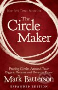 Kniha: The Circle Maker (Mark Batterson). Zondervan, 2017