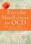 Kniha: Everyday Mindfulness for OCD (Jon, MFT Hershfield, Shala a LPC Nicely). New Harbinger Publications, 2017